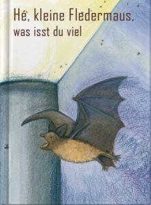 Hé, kleine Fledermaus, was isst du viel