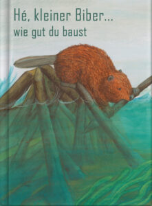 Hé, kleiner Biber, wie gut du baust