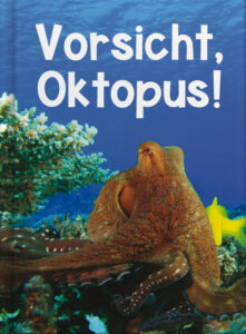 Vorsicht, Oktopus!