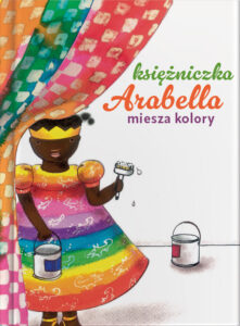Księżniczka Arabella miesza kolory
