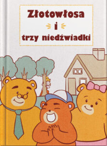 Złotowłosa i trzy niedźwiadki