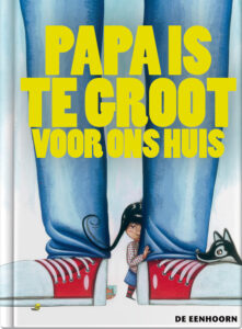 Papa is te groot voor ons huis