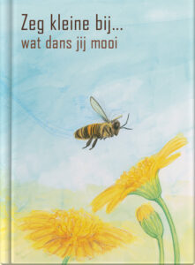 Zeg kleine bij, wat dans jij mooi
