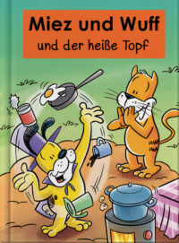 Miez und Wuff und der heiße Topf