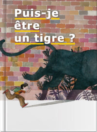 Puis-je être un tigre ?