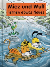 Miez und Wuff lernen etwas Neues